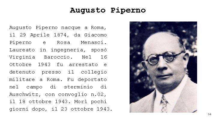 Augusto Piperno nacque a Roma, il 29 Aprile 1874, da Giacomo Piperno e Rosa