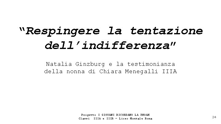 “Respingere la tentazione dell’indifferenza” Natalia Ginzburg e la testimonianza della nonna di Chiara Menegalli