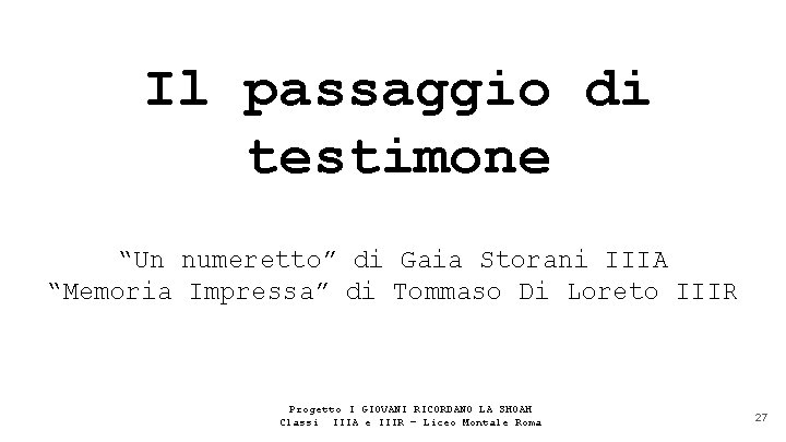 Il passaggio di testimone “Un numeretto” di Gaia Storani IIIA “Memoria Impressa” di Tommaso