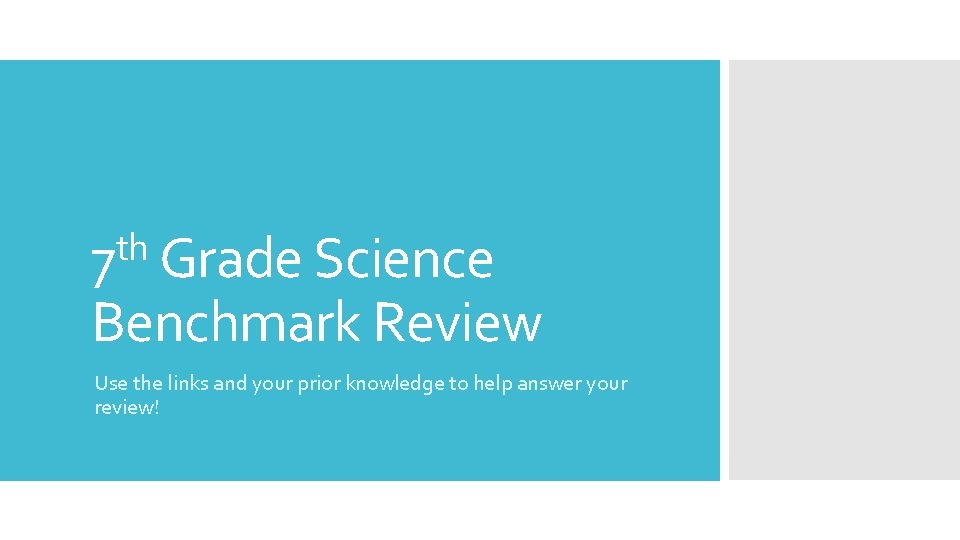 th 7 Grade Science Benchmark Review Use the links and your prior knowledge to