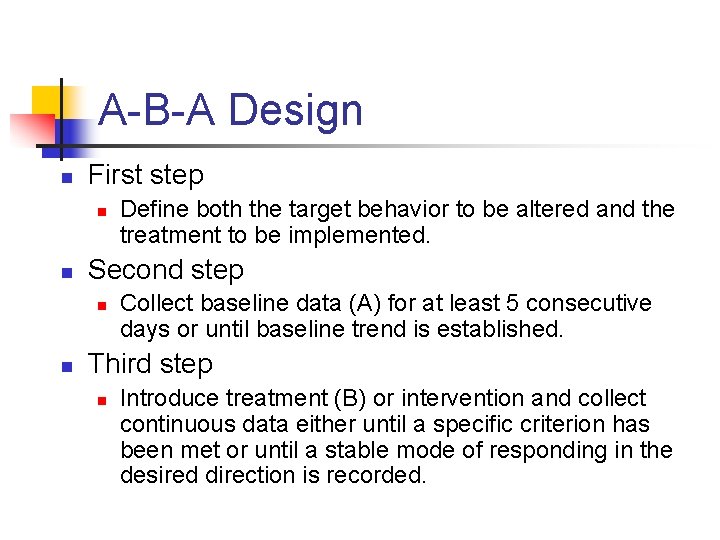 A-B-A Design n First step n n Second step n n Define both the