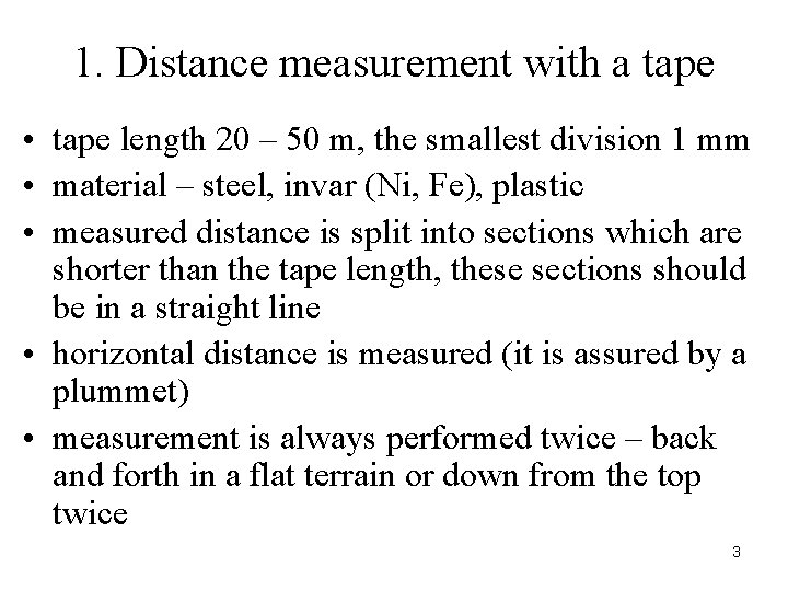 1. Distance measurement with a tape • tape length 20 – 50 m, the 1. Distance measurement with a tape • tape length 20 – 50 m, the