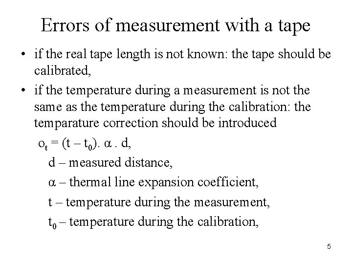 Errors of measurement with a tape • if the real tape length is not Errors of measurement with a tape • if the real tape length is not