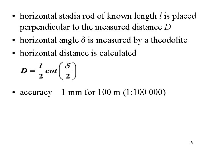 • horizontal stadia rod of known length l is placed perpendicular to the • horizontal stadia rod of known length l is placed perpendicular to the