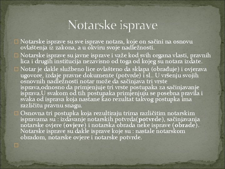 Notarske isprave � Notarske isprave su sve isprave notara, koje on sačini na osnovu