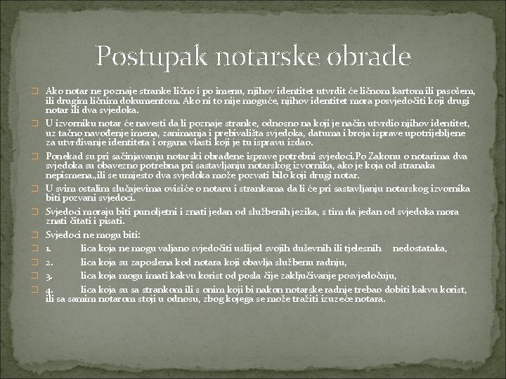 Postupak notarske obrade � Ako notar ne poznaje stranke lično i po imenu, njihov