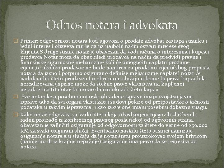 Odnos notara i advokata � Primer: odgovornost notara kod ugovora o prodaji: advokat zastupa