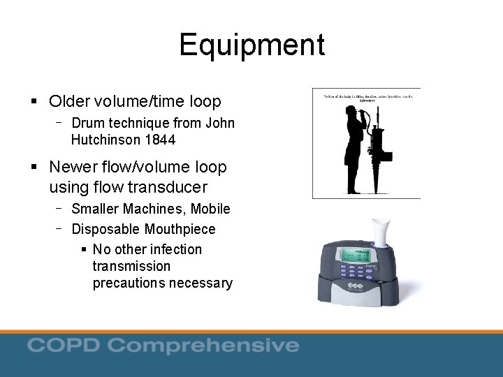 Equipment § Older volume/time loop - Drum technique from John Hutchinson 1844 § Newer Equipment § Older volume/time loop - Drum technique from John Hutchinson 1844 § Newer