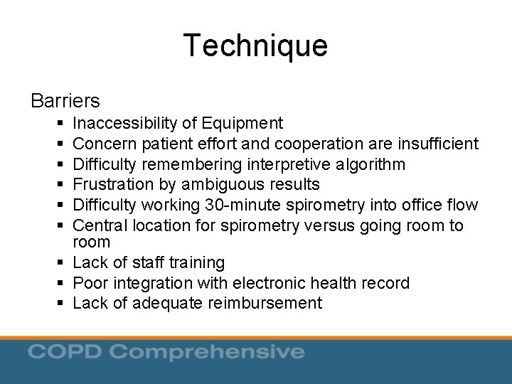 Technique Barriers § § § Inaccessibility of Equipment Concern patient effort and cooperation are Technique Barriers § § § Inaccessibility of Equipment Concern patient effort and cooperation are