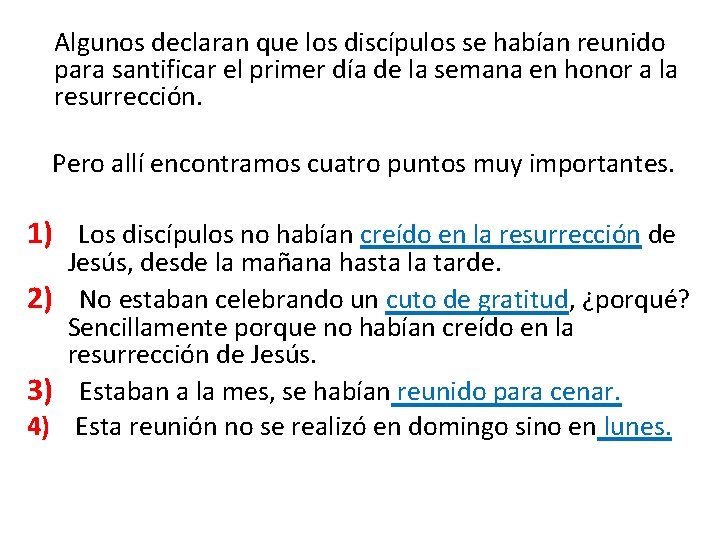  Algunos declaran que los discípulos se habían reunido para santificar el primer día