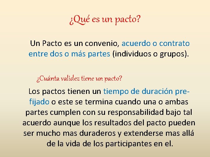 ¿Qué es un pacto? Un Pacto es un convenio, acuerdo o contrato entre dos