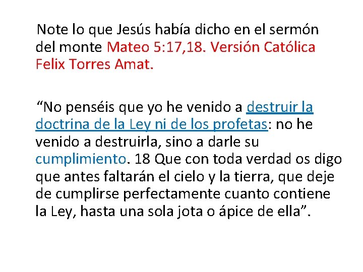  Note lo que Jesús había dicho en el sermón del monte Mateo 5: