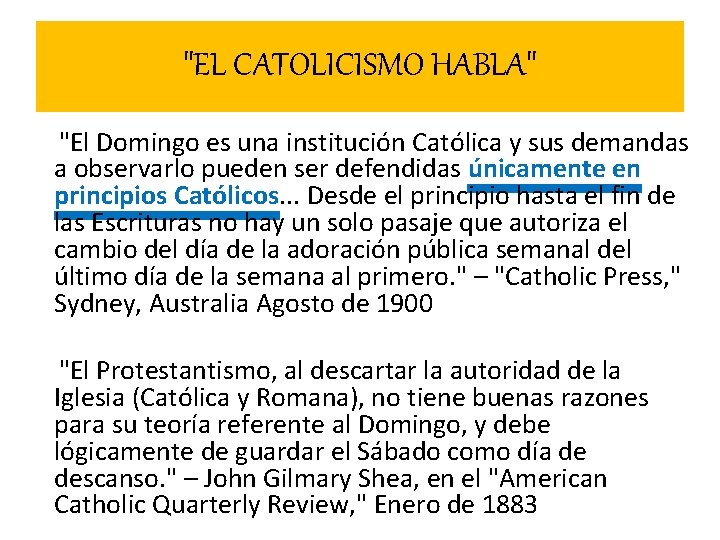 "EL CATOLICISMO HABLA" "El Domingo es una institución Católica y sus demandas a observarlo