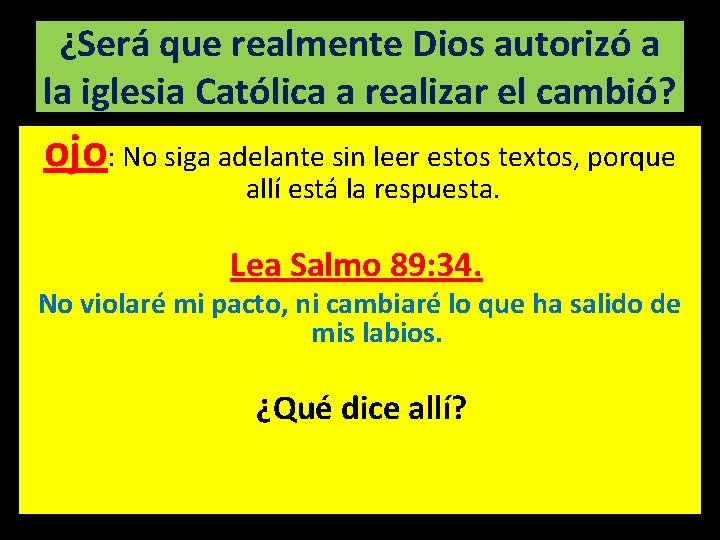 ¿Será que realmente Dios autorizó a la iglesia Católica a realizar el cambió? ojo: