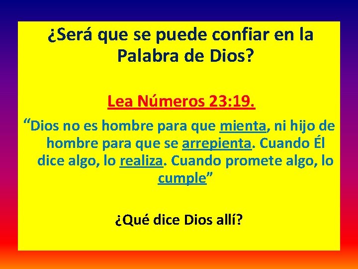  ¿Será que se puede confiar en la Palabra de Dios? Lea Números 23: