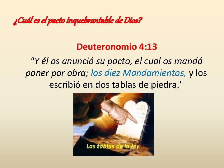¿Cuál es el pacto inquebrantable de Dios? Deuteronomio 4: 13 "Y él os anunció