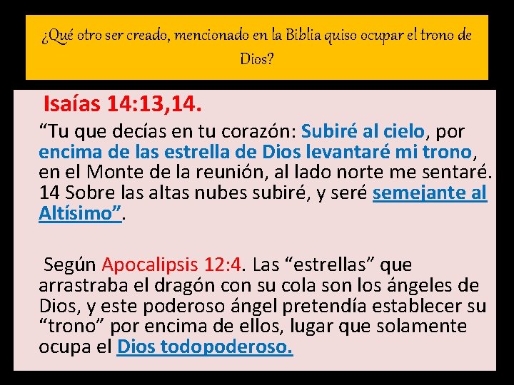 ¿Qué otro ser creado, mencionado en la Biblia quiso ocupar el trono de Dios?