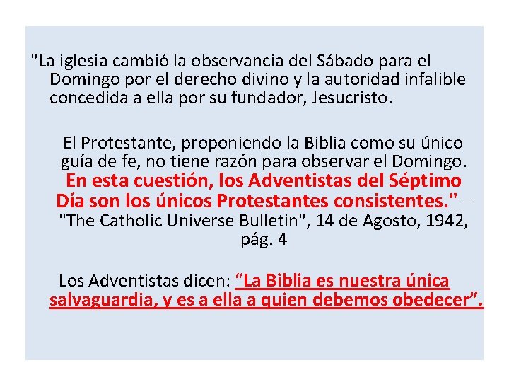  "La iglesia cambió la observancia del Sábado para el Domingo por el derecho