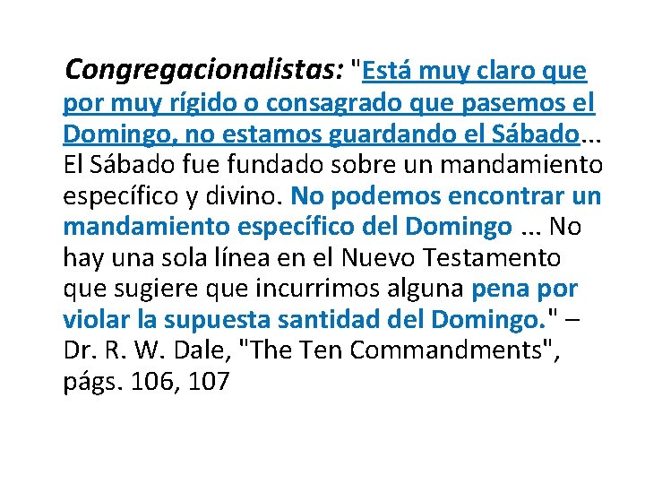  Congregacionalistas: "Está muy claro que por muy rígido o consagrado que pasemos el