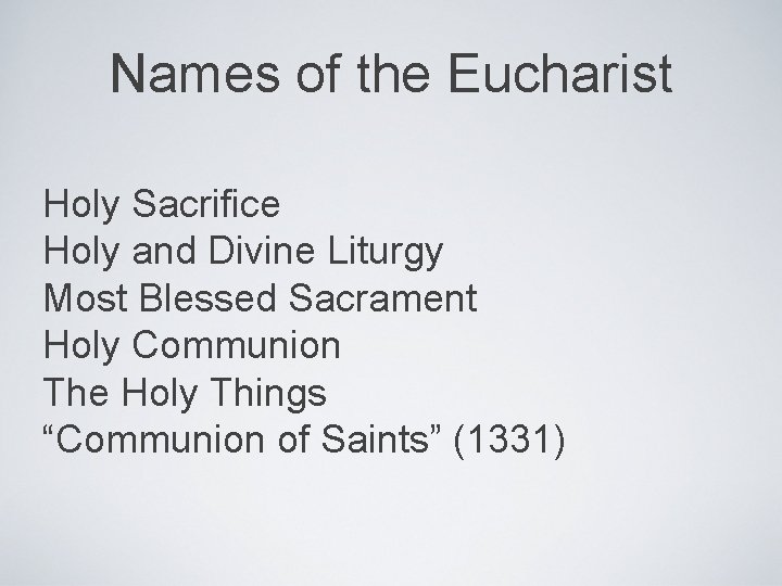 Names of the Eucharist Holy Sacrifice Holy and Divine Liturgy Most Blessed Sacrament Holy