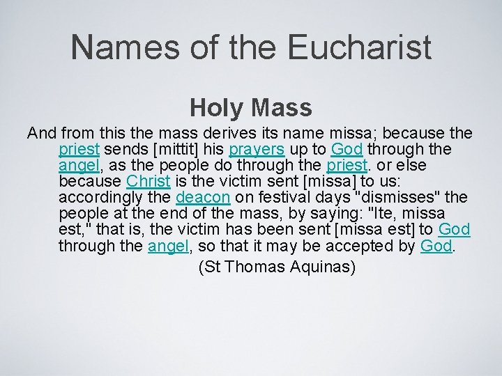 Names of the Eucharist Holy Mass And from this the mass derives its name