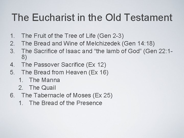 The Eucharist in the Old Testament 1. 2. 3. The Fruit of the Tree
