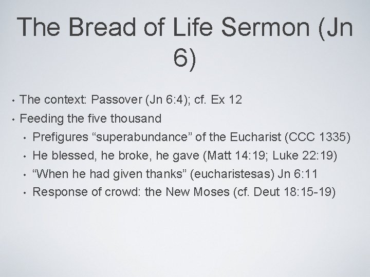 The Bread of Life Sermon (Jn 6) • The context: Passover (Jn 6: 4);