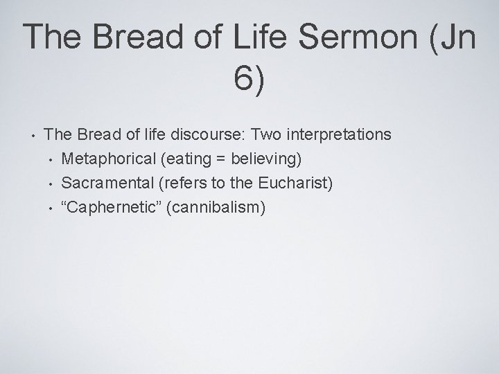 The Bread of Life Sermon (Jn 6) • The Bread of life discourse: Two