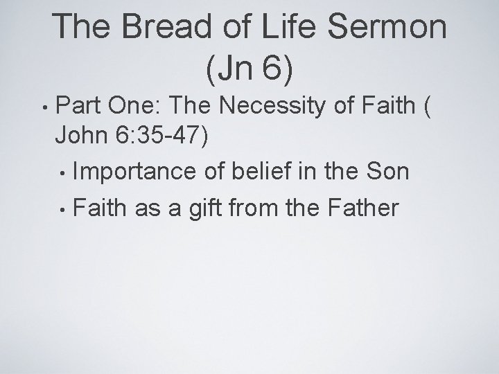 The Bread of Life Sermon (Jn 6) • Part One: The Necessity of Faith