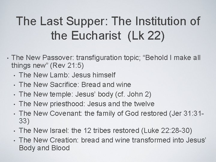 The Last Supper: The Institution of the Eucharist (Lk 22) • The New Passover: