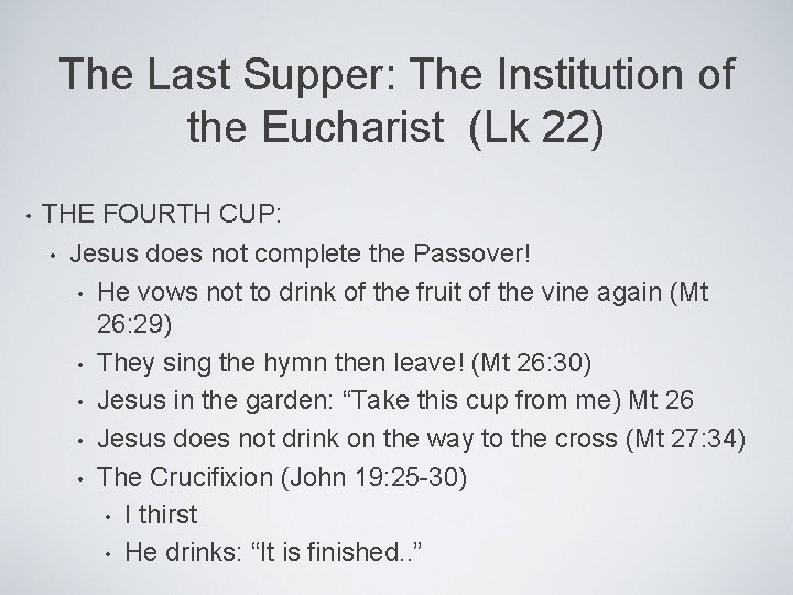 The Last Supper: The Institution of the Eucharist (Lk 22) • THE FOURTH CUP: