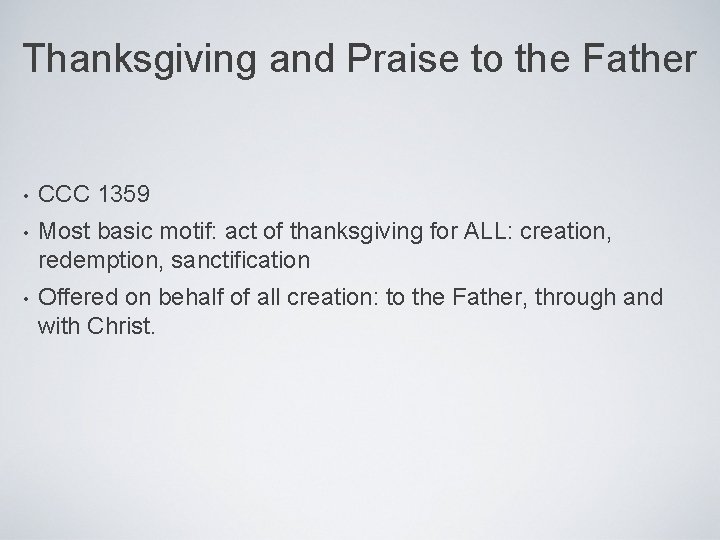 Thanksgiving and Praise to the Father • CCC 1359 • Most basic motif: act