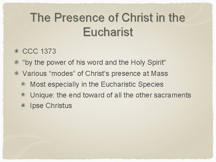 The Presence of Christ in the Eucharist CCC 1373 “by the power of his