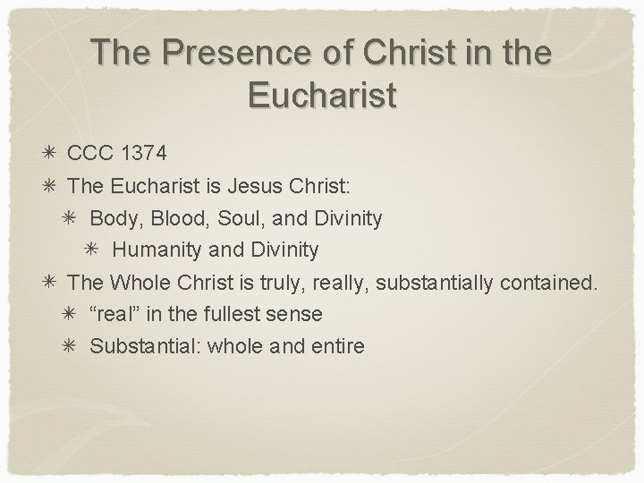 The Presence of Christ in the Eucharist CCC 1374 The Eucharist is Jesus Christ: