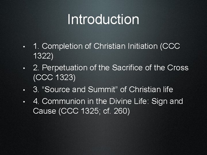 Introduction • • 1. Completion of Christian Initiation (CCC 1322) 2. Perpetuation of the