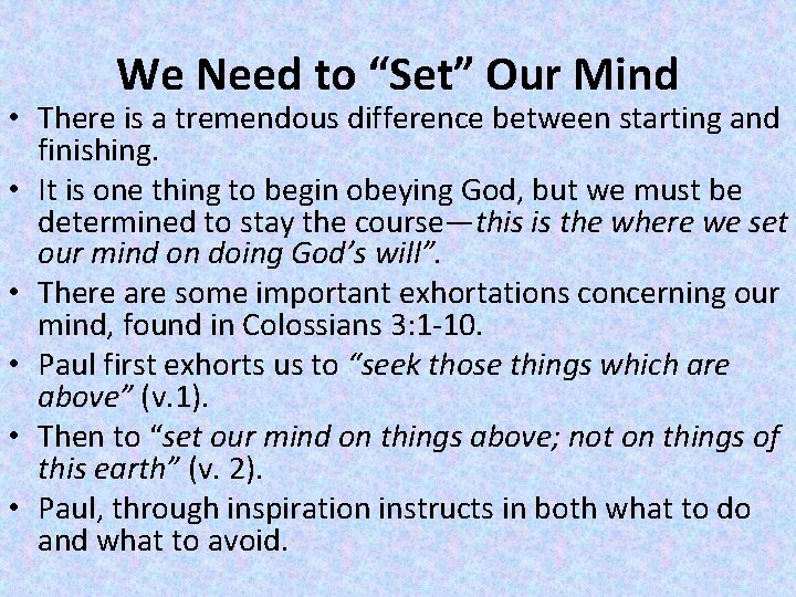 We Need to “Set” Our Mind • There is a tremendous difference between starting