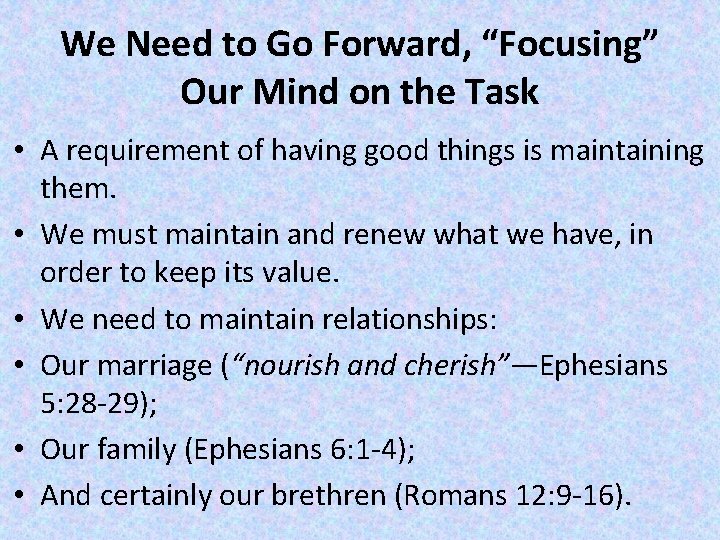 We Need to Go Forward, “Focusing” Our Mind on the Task • A requirement