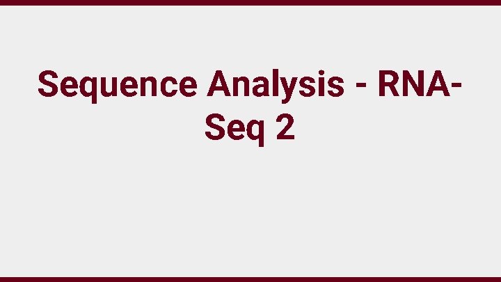 Sequence Analysis - RNASeq 2 