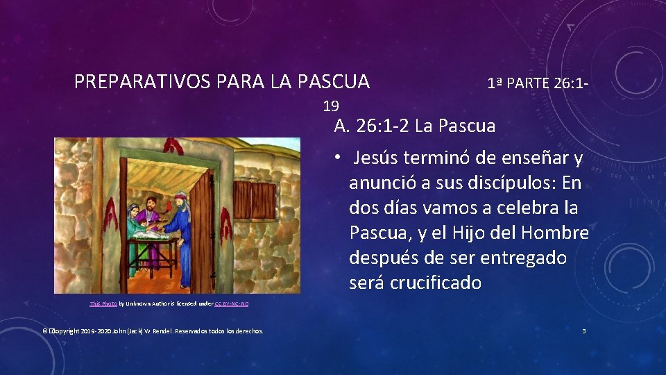 PREPARATIVOS PARA LA PASCUA 1ª PARTE 26: 1 - 19 A. 26: 1 -2 PREPARATIVOS PARA LA PASCUA 1ª PARTE 26: 1 - 19 A. 26: 1 -2