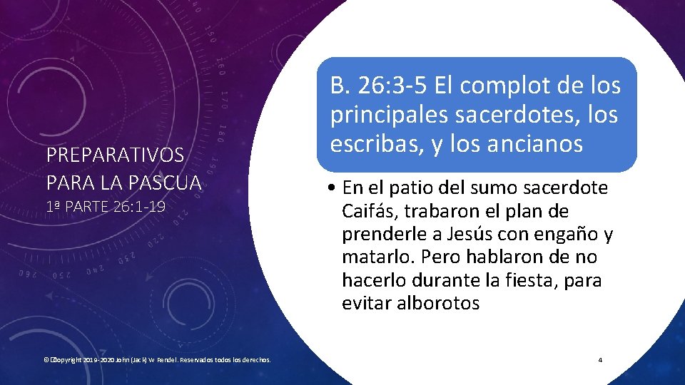 PREPARATIVOS PARA LA PASCUA 1ª PARTE 26: 1 -19 ©�Copyright 2019 -2020 John (Jack) PREPARATIVOS PARA LA PASCUA 1ª PARTE 26: 1 -19 ©�Copyright 2019 -2020 John (Jack)