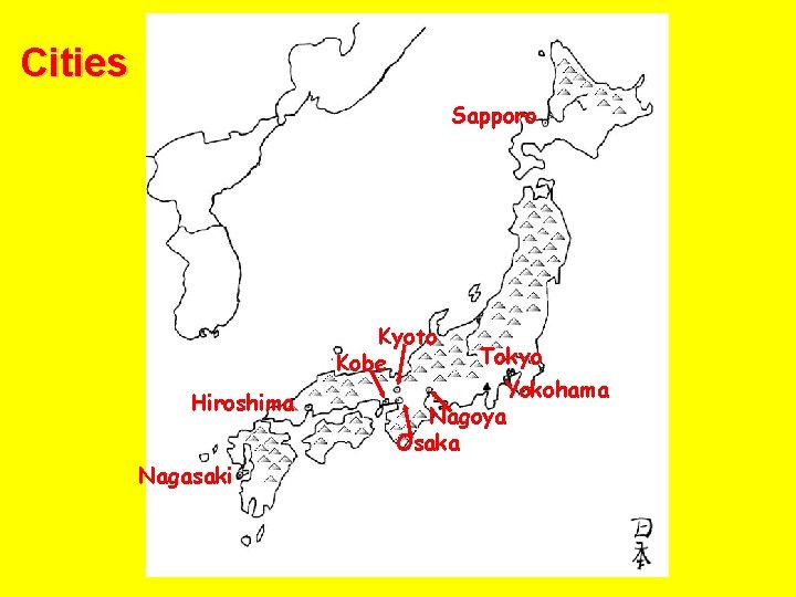 Cities Sapporo Kyoto Kobe Hiroshima Nagasaki Tokyo Yokohama Nagoya Osaka 