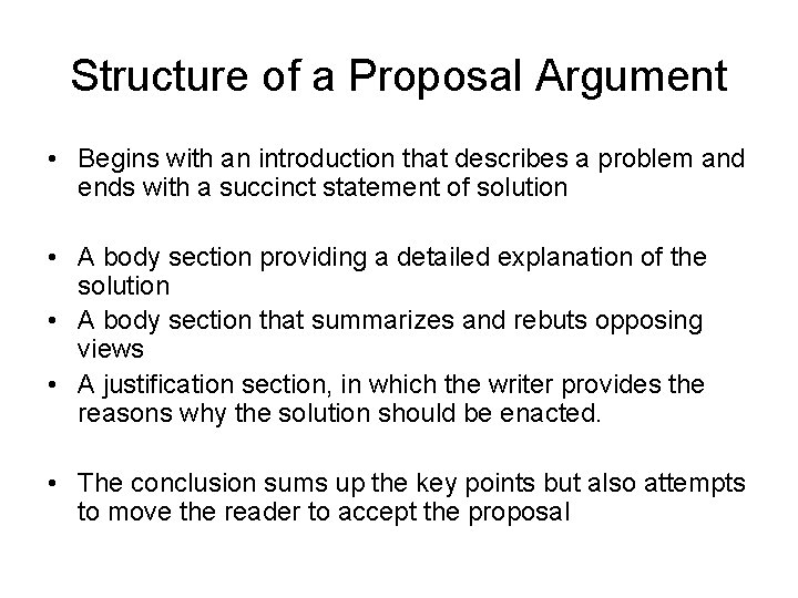 Structure of a Proposal Argument • Begins with an introduction that describes a problem