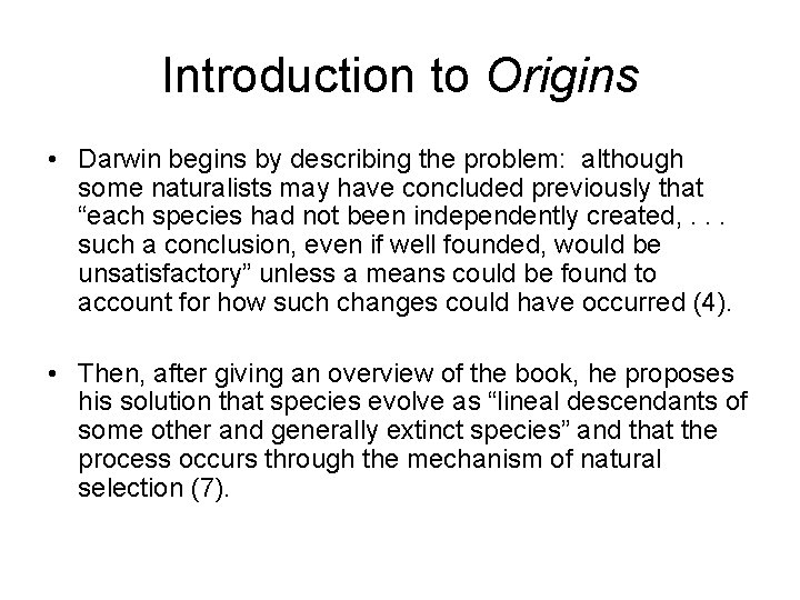 Introduction to Origins • Darwin begins by describing the problem: although some naturalists may