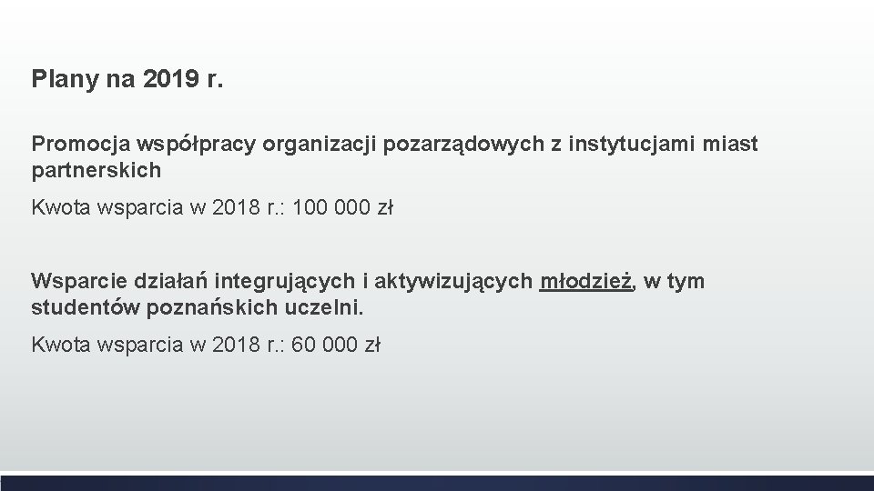 Plany na 2019 r. Promocja współpracy organizacji pozarządowych z instytucjami miast partnerskich Kwota wsparcia