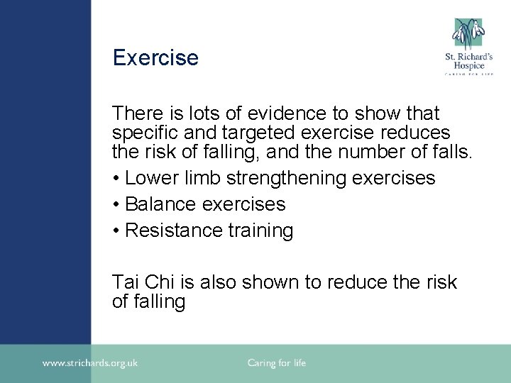 Exercise There is lots of evidence to show that specific and targeted exercise reduces