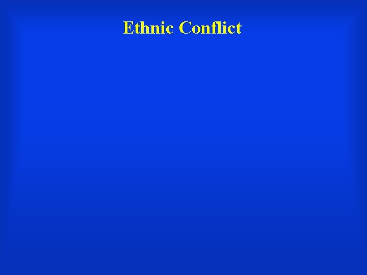 Ethnic Conflict 