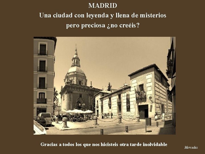 MADRID Una ciudad con leyenda y llena de misterios pero preciosa ¿no creéis? Gracias