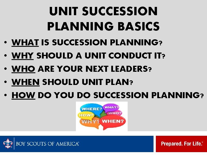 UNIT SUCCESSION PLANNING BASICS • • • WHAT IS SUCCESSION PLANNING? WHY SHOULD A