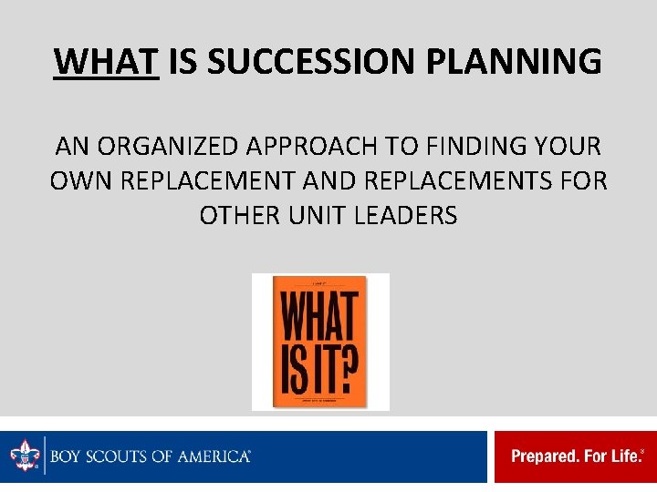 WHAT IS SUCCESSION PLANNING AN ORGANIZED APPROACH TO FINDING YOUR OWN REPLACEMENT AND REPLACEMENTS