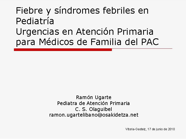 Fiebre y síndromes febriles en Pediatría Urgencias en Atención Primaria para Médicos de Familia